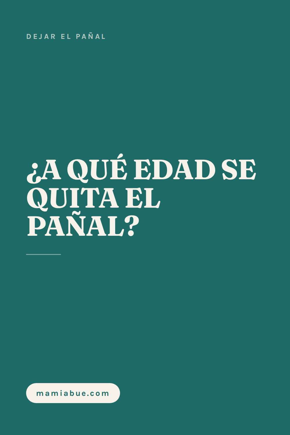 Dejar el pañal — Mamiabue: dejar el panal 05