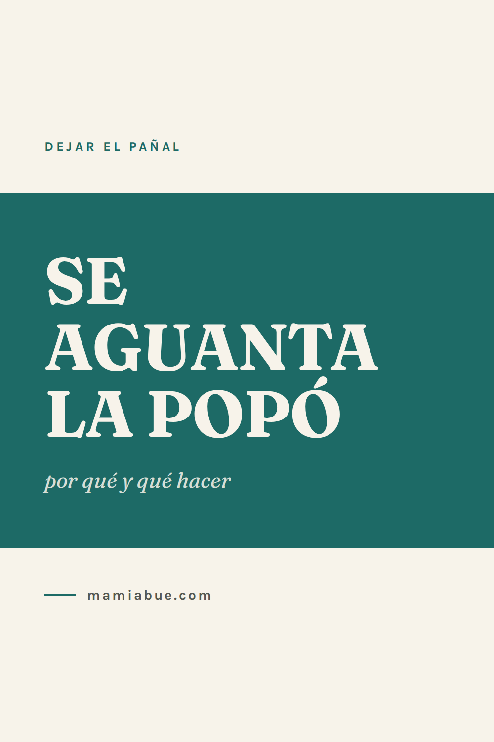 Dejar el pañal — Mamiabue: dejar el panal 08
