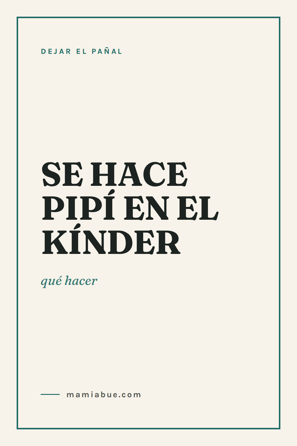 Dejar el pañal — Mamiabue: dejar el panal 11