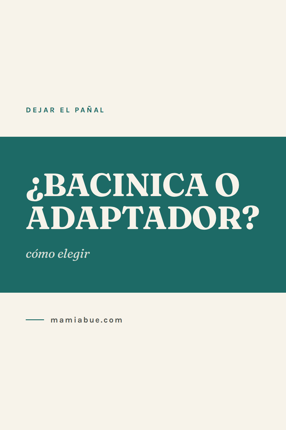 Dejar el pañal — Mamiabue: dejar el panal 16
